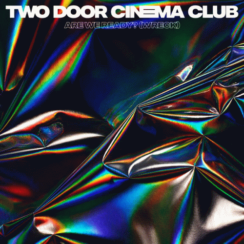 Two Door Cinema Club : Are We Ready ? (Wreck)